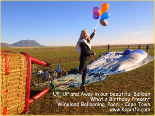 A beautiful present for a birthday  http://www.kapinfo.com/Wineland_Ballooning_Cape_Town/wineland_ballooning_cape_town.html